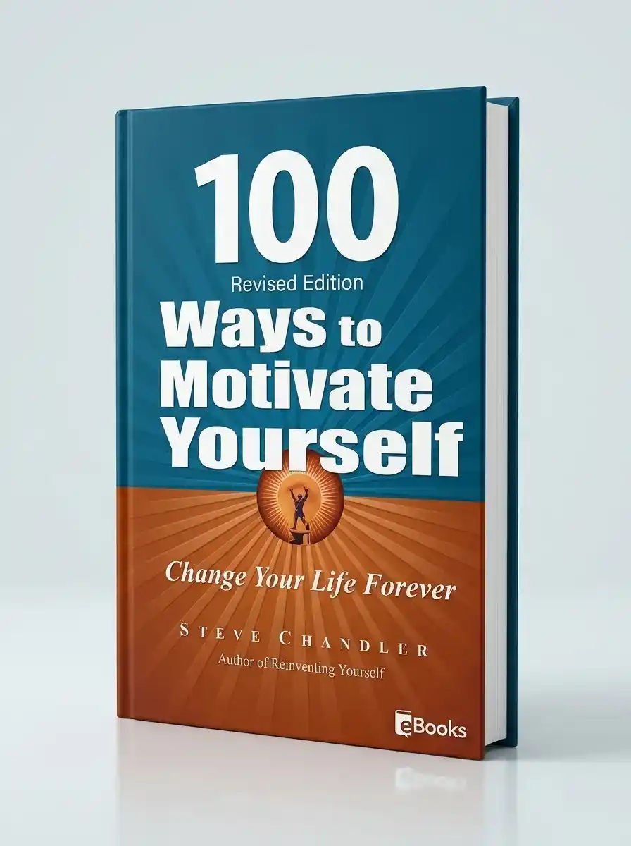100 Ways to Motivate Yourself Change Your Life Forever