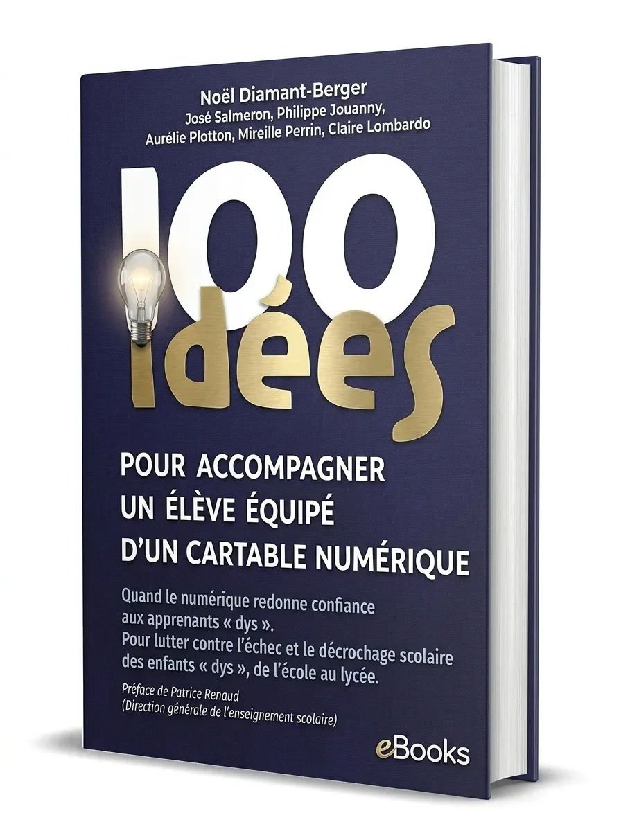 100 Idées Pour Accompagner Un Élève Dys Équipé Dun Cartable Numérique