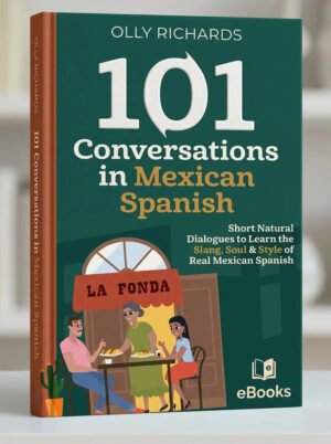 101 Conversations in Mexican Spanish