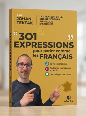 301 expressions pour parler comme les Français