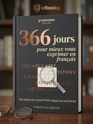366 jours pour mieux vous exprimer en français Des astuces et conseils pour chaque jour de lannée (French Edition)
