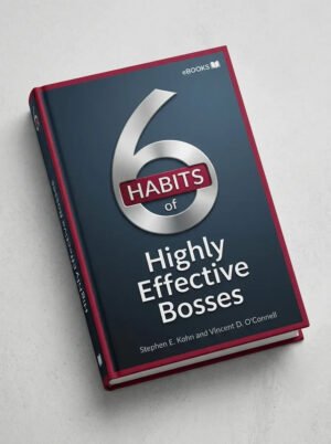 6 HABITS OF HIGHLY EFFECTIVE BOSSES