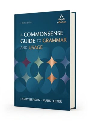 A Commonsense Guide to Grammar and Usage