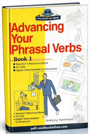 Advancing Your Phrasal Verbs – Book 1