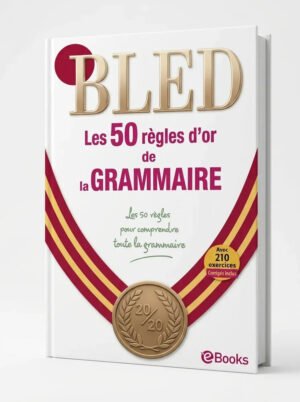 BLED – Les 50 règles dor de grammaire