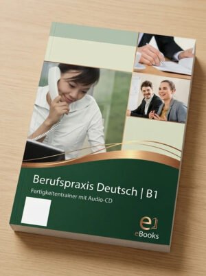Berufspraxis Deutsch B1