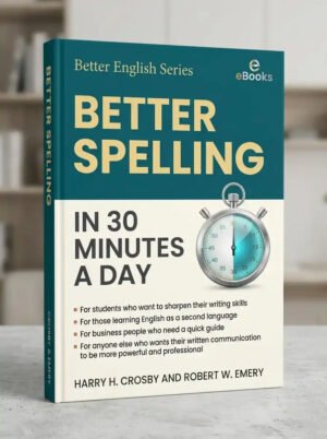 Better Spelling in 30 Minutes a Day