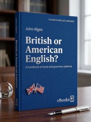 British or American English A handbook of word and grammar patterns