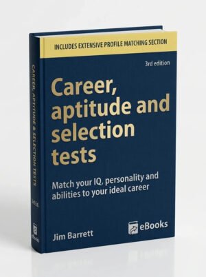 Career, Aptitude and Selection Tests: Match Your IQ, Personality and Abilities to Your Ideal Career (Career Aptitude and Selection Tests)