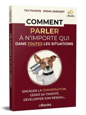 Comment parler à nimporte qui dans toutes les situations