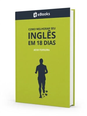 Como Melhorar seu Inglês em 18 Dias