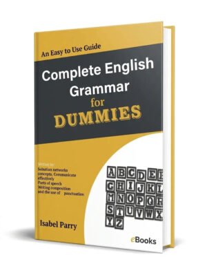 Complete English Grammar for Dummies: An Easy to Use Guide