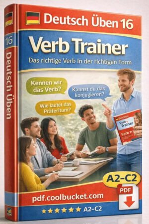 Deutsch Uben 16 Sabine Dinsel Susanne Geiger Verb Trainer Das Richtige Verb In Der Richtigen Form A2-C2 PDF