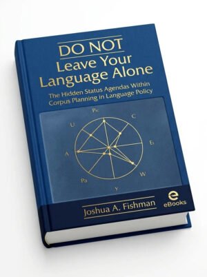 Do Not Leave Your Language Alone: The Hidden Status Agendas Within Corpus Planning in Language Policy