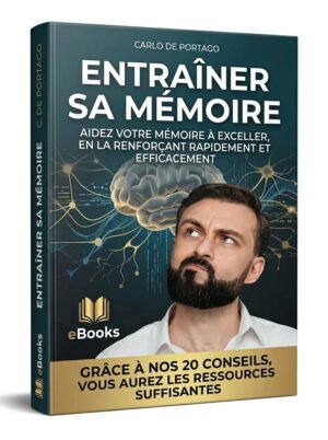 Entraîner sa mémoire Aidez votre mémoire à exceller, en la renforçant rapidement et efficacement