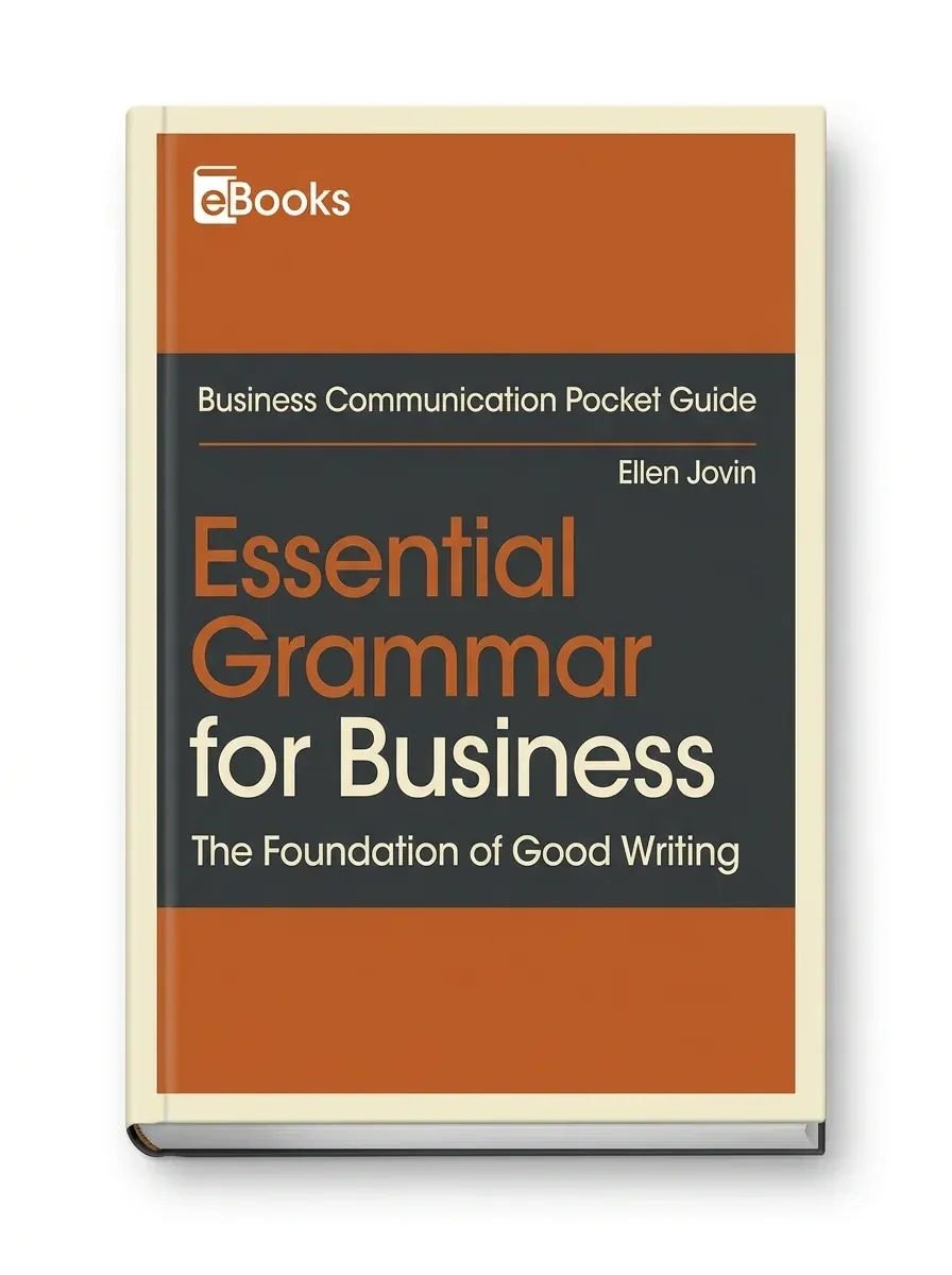 Essential Grammar for Business: The Foundation of Good Writing