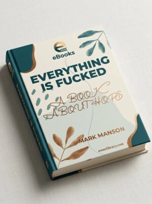 Everything Is Fcked (Mark Manson)