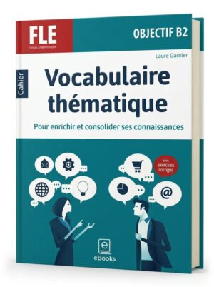 FLE (Français langue étrangère) Objectif B2