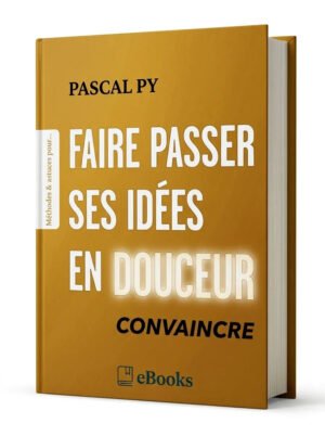 Faire passer ses idées en douceur