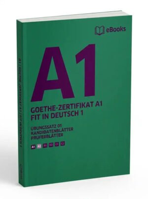 Goethe Zertifikat A1 Fit In Deutsch 1 Ubungssatz 01 Kandidatenblatter Pruferblatter