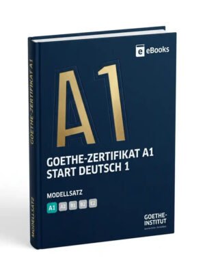Goethe Zertifikat A1 Start Deutsch 1 Prüfungsziele Testbeschreibung