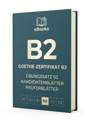 Goethe Zertifikat B2 Ubungssatz 03 Kandidatenblatte Pruferblatter