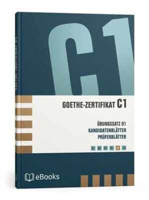 Goethe Zertifikat C1 Ubungssatz 01 Kandidatenblatter Pruferblatter