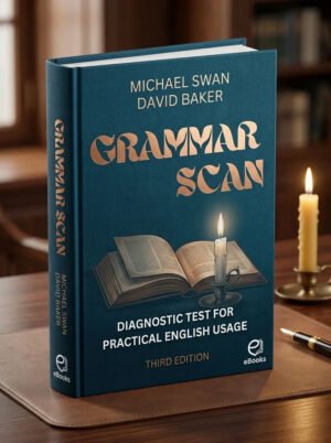 Grammar Scan Diagnostic Tests for Practical English Usage (Michael Swan, David Baker