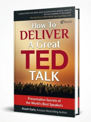 HOW TO DELIVER A GREAT TED TALK