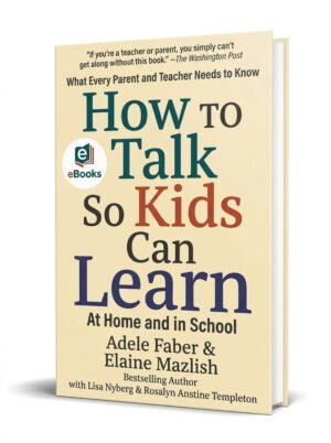 How To Talk So Kids Can Learn