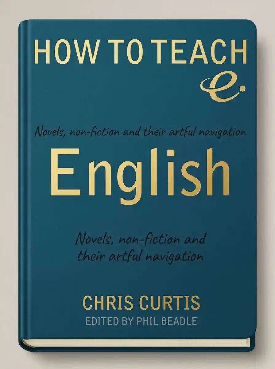 How to Teach English Novels, non fiction and their artful navigation