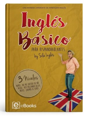 INGLÉS BÁSICO para hispanohablantes La mejor guía de inglés