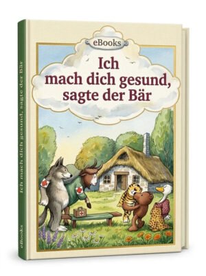 Ich mach dich gesund,sagte der Bär