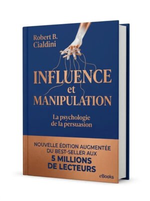 Influence et manipulation Lart de la persuasion