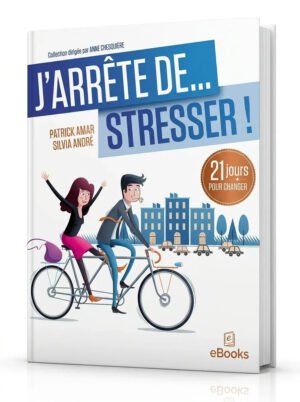 J’arrête de stresser 21 jours pour changer