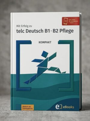 KOMPAKT Mit Erfolg zu telc Deutsch Pflege B1 B2
