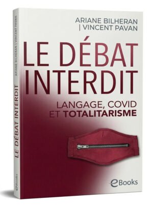 Le debat interdit – Langage, covid et totalitarisme