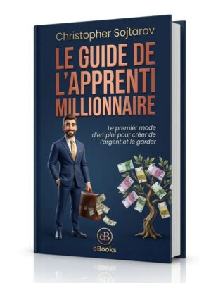 Le guide de lapprenti Millionnaire