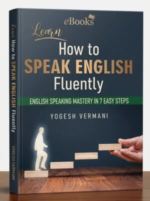 Learn How to Speak English Fluently English Speaking Mastery In 7 Easy Steps Book