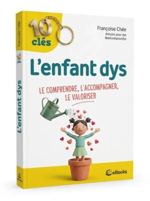 Lenfant Dys le comprendre laccompagner le valoriser