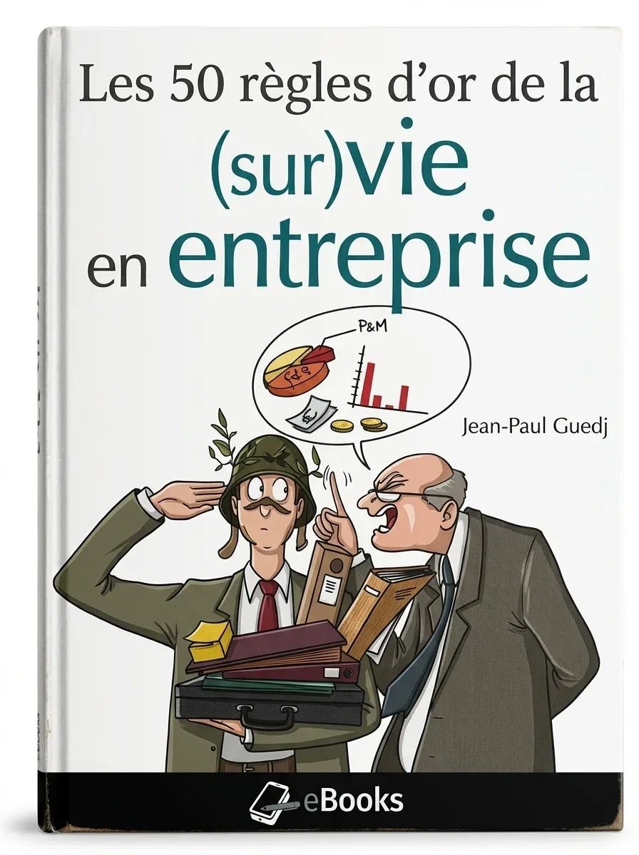 Les 50 règles dor de la (sur)vie en entreprise (Guedj, Jean Paul