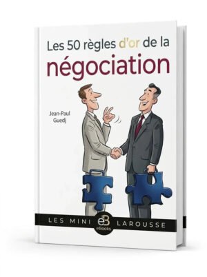Les 50 règles dor de la négociation