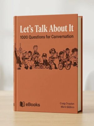 Lets Talk About It – 1000 Questions for Conversation