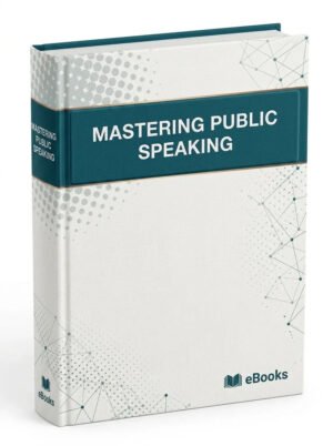 Mastering Public Speaking
