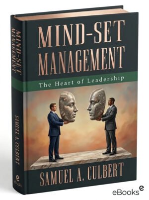 Mind Set Management The Heart of Leadership