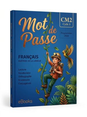 Mot de Passe. CM2. Cycle 3