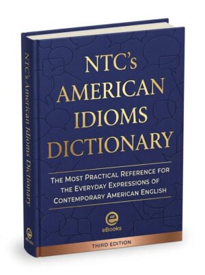 NTC’S American IDIOMS Dictionary