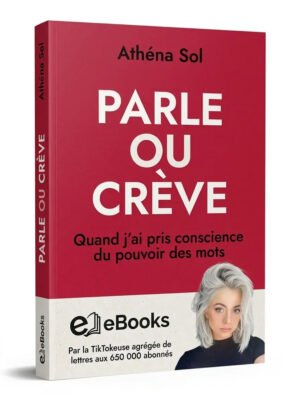 Parle ou crève. Quand jai pris conscience du pouvoir des mots