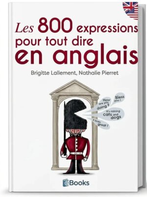 Petit Livre de – Les 800 expressions pour tout dire en anglais