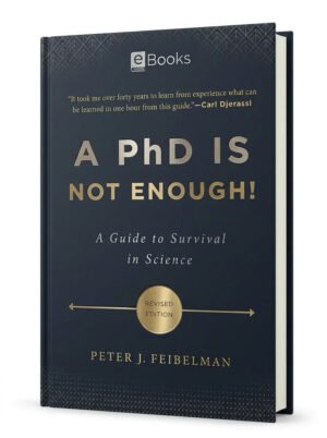 PhD Is Not Enough!: A Guide to Survival in Science